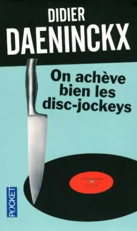 Couverture du produit · On Acheve Bien Les Disc-jockeys by Didier Daeninckx (2013-03-14)