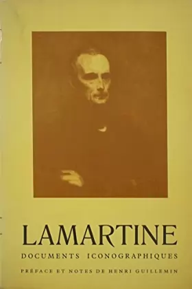 Couverture du produit · Lamartine: Documents Iconographiques