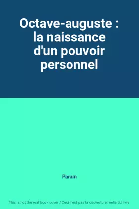 Couverture du produit · Octave-auguste : la naissance d'un pouvoir personnel