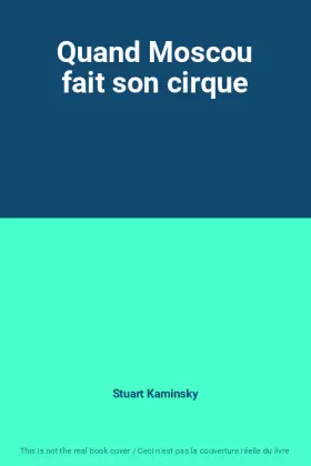 Couverture du produit · Quand Moscou fait son cirque