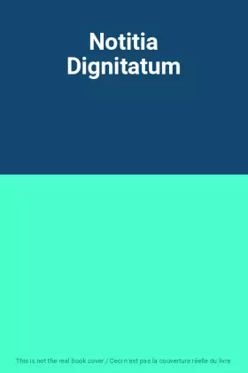 Couverture du produit · Notitia Dignitatum