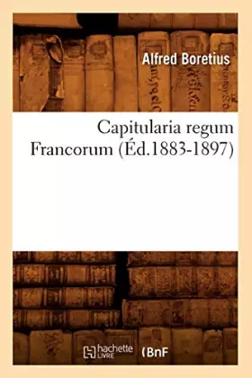Couverture du produit · Capitularia regum Francorum (Éd.1883-1897)