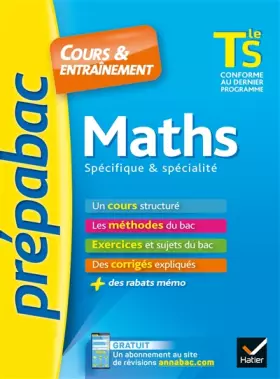 Couverture du produit · Maths Tle S spécifique & spécialité - Prépabac Cours & entraînement: cours, méthodes et exercices de type bac (terminale S)