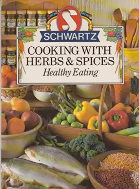 Couverture du produit · Schwartz Cooking With Herbs & Spices: Healthy Eating