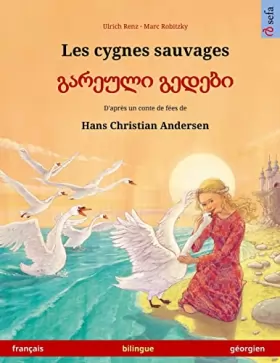 Couverture du produit · Les cygnes sauvages – Gareuli gedebi (français – géorgien). D'après un conte de fées de Hans Christian Andersen: Livre bilingue