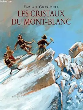 Couverture du produit · CRISTAUX DU MONT-BLANC (LES)