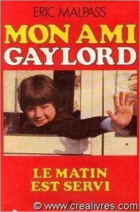 Couverture du produit · Le matin est servi (Mon ami gaylord, tome 1) de Malpass Eric ( 1980 )