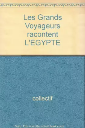 Couverture du produit · Les Grands Voyageurs racontent L'EGYPTE