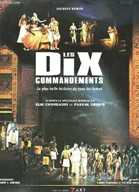 Couverture du produit · Les dix commandements, la plus belle histoire de tous les temps : D'après le spectacle musical de Élie Chouraqui et Pascal Obis