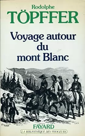 Couverture du produit · Voyage autour du Mont-Blanc: dans les vallées d'Hérens, de Zermatt, au Grimsel