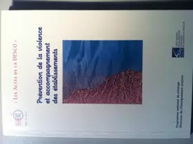 Couverture du produit · Prévention de la violence et accompagnement des établissements : Actes du séminaire interacadémique de Créteil, Paris, Versaill