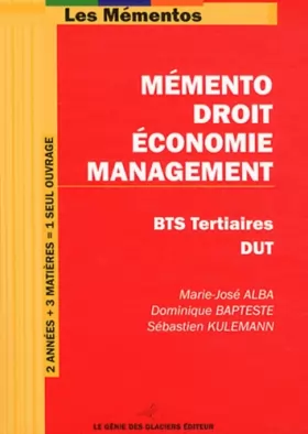 Couverture du produit · Mémento Droit-Economie-Management. BTS tertiaires - DUT. 2 années + 3 matières.
