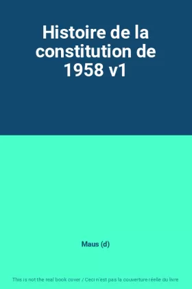 Couverture du produit · Histoire de la constitution de 1958 v1