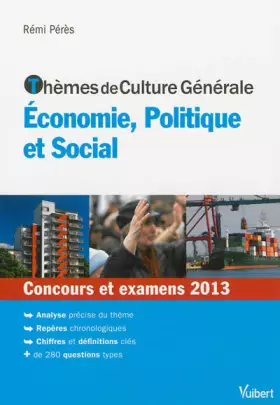 Couverture du produit · Thèmes de Culture Générale - Économie, Politique et Social - Concours et examens 2013