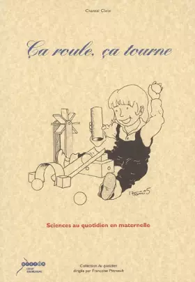 Couverture du produit · Ca roule, ça tourne : Sciences au quotidien en maternelle