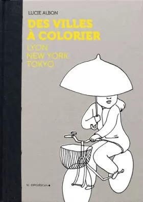 Couverture du produit · Des villes à colorier: Lyon, New York, Tokyo
