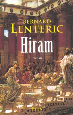 Couverture du produit · Hiram le bâtisseur de Dieu : Dans les secrets du temple du roi Salomon