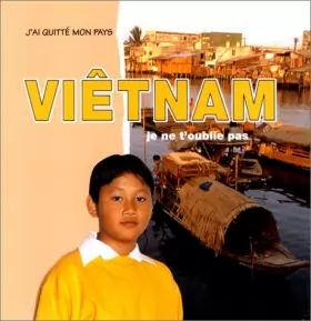 Couverture du produit · Viêtnam, je ne t'oublie pas