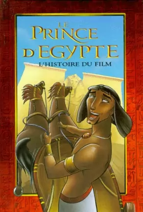 Couverture du produit · Le Prince d'Egypte. L'histoire du film