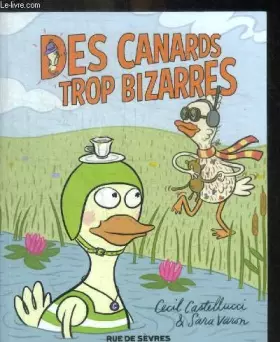 Couverture du produit · DES CANARDS TROP BIZARRES