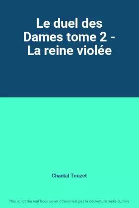 Couverture du produit · Le duel des Dames tome 2 - La reine violée