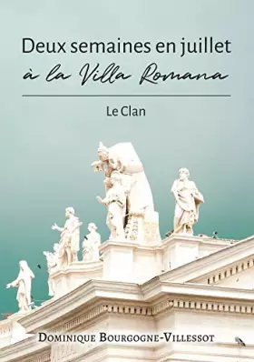 Couverture du produit · Deux semaines en juillet à la Villa Romana: Le Clan