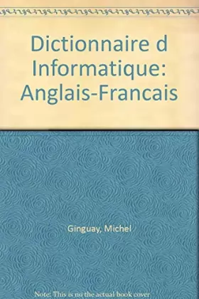 Couverture du produit · Dictionnaire d Informatique: Anglais-Francais