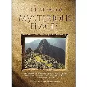 Couverture du produit · The Atlas of Mysterious Places by Westwood, Jennifer (1997) Hardcover