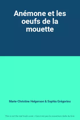 Couverture du produit · Anémone et les oeufs de la mouette