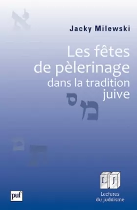 Couverture du produit · Les fêtes de pèlerinage dans la tradition juive