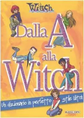 Couverture du produit · Dalla A alla Witch. Un dizionario in perfetto stile Witch