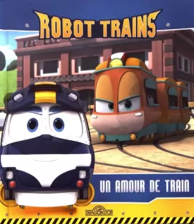 Couverture du produit · Robot Trains - Un amour de train