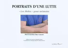 Couverture du produit · Portraits d'une lutte, les Molex pour mémoire