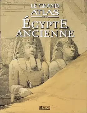 Couverture du produit · Le grand atlas de l'Égypte ancienne