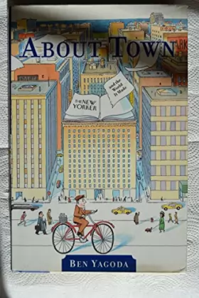Couverture du produit · About Town: The New Yorker and the World It Made