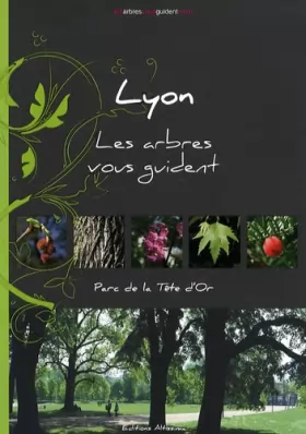 Couverture du produit · Lyon - Les arbres vous guident: Parc de la Tête d'Or