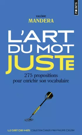 Couverture du produit · L'Art du mot juste: 275 propositions pour enrichir son vocabulaire