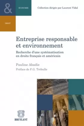 Couverture du produit · Entreprise responsable et environnement. Recherche d'une systématisation en droits français et améri