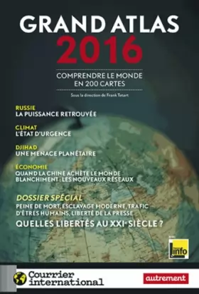 Couverture du produit · Grand atlas 2016 : Comprendre le monde en 200 cartes