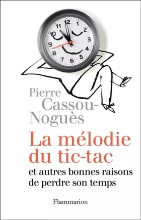 Couverture du produit · La mélodie du tic-tac et autres bonnes raisons de perdre son temps