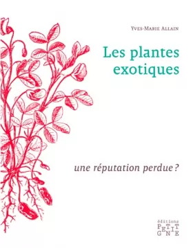 Couverture du produit · Les plantes exotiques : une réputation perdue ?