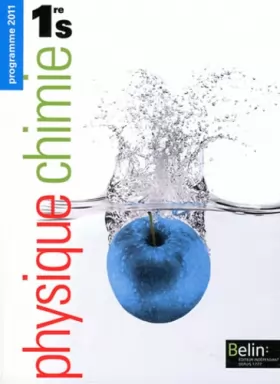 Couverture du produit · Physique Chimie 1e S : Programme 2011 (Petit format)