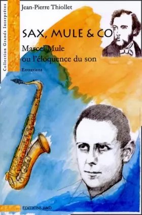Couverture du produit · Sax, Mule & co : Marcel Mule ou l'éloquence du son