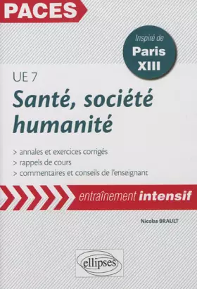 Couverture du produit · Santé Société Humanité UE7 PACES Entraînement Intensif. Inspiré de Paris XIII