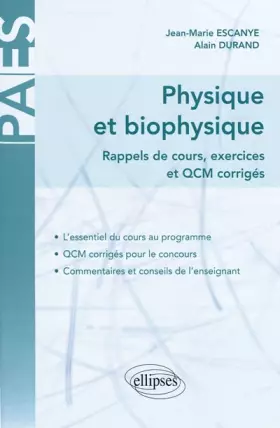 Couverture du produit · Physique et biophysique : Rappels de cours, exercices et QCM corrigés, Tome 1