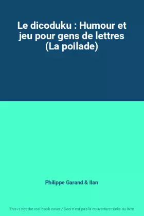 Couverture du produit · Le dicoduku : Humour et jeu pour gens de lettres (La poilade)