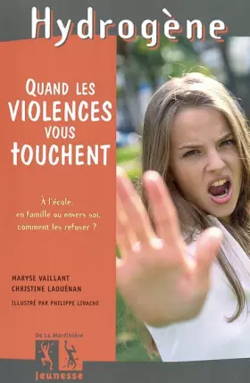 Couverture du produit · Quand les violences vous touchent. à l'école, en famille ou envers soi : Comment les refuser ?