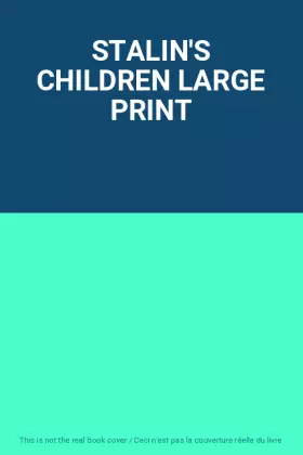 Couverture du produit · STALIN'S CHILDREN LARGE PRINT