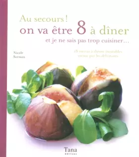 Couverture du produit · Au secours ! On va être 8 à dîner et je ne sais pas trop cuisiner...