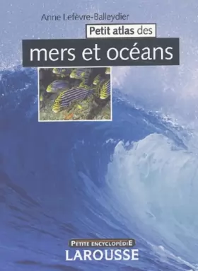Couverture du produit · Petit Atlas des mers et océans
